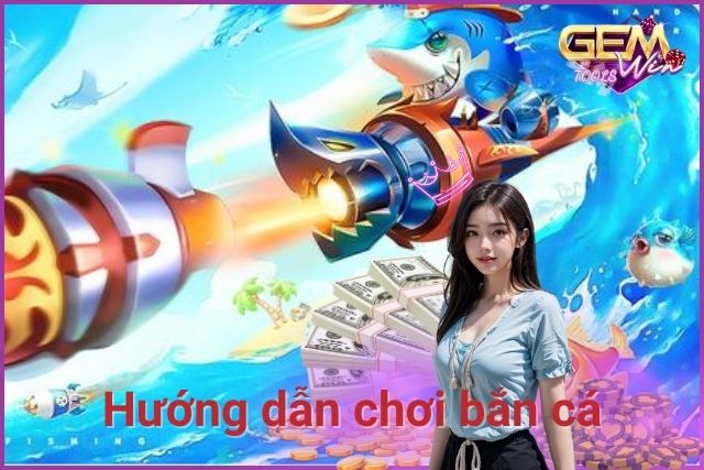 Các bước khi chơi bắn cá