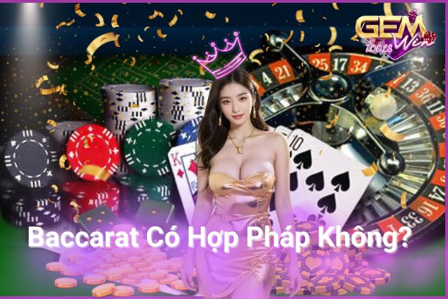 baccarat có hợp pháp không