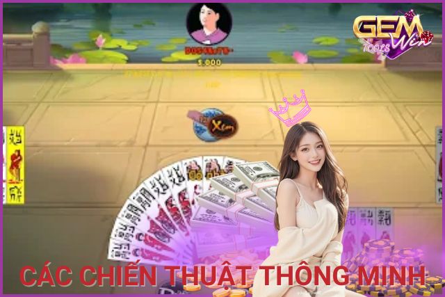 Các chiến thuật thông minh khi chơi Chắn