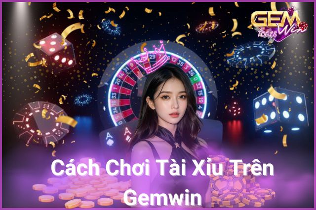 cách chơi tài xỉu