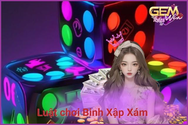 Luật chơi Binh Xập Xám phổ biến