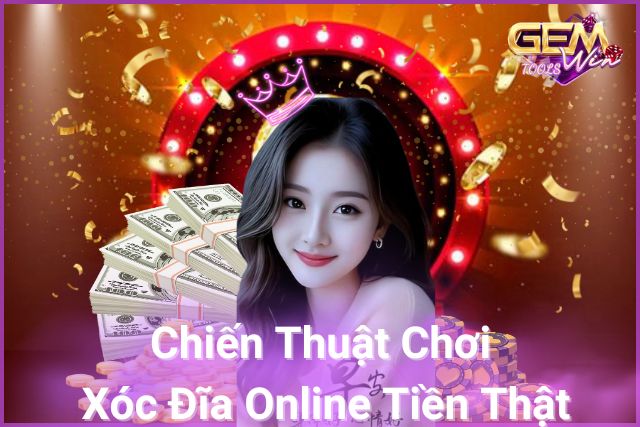 Chiến lược thông minh, chiến thắng tiền thật!